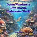 Ocean Wonders: A Dive into the Underwater World