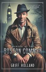 Murder at the Boston Common: A Gay Detective O'Rourke Mystery