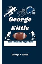 George Kittle: The Ultimate Tight End