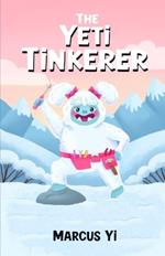 The Yeti Tinkerer (The Dragon Princess Chronicles Book 6): A Magical Adventure Chapter Book Series for ages 6-9