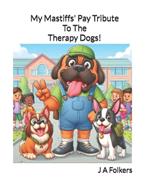 My mastiffs' pay tribute to the therapy dogs!