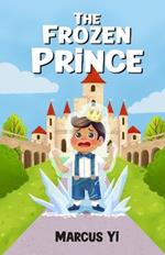 The Frozen Prince (The Dragon Princess Chronicles Book 7): A Magical Adventure Elementary Chapter Book Series for ages 6-9