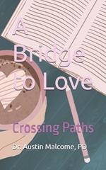 A Bridge to Love: Crossing Paths