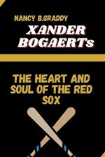 Xander Bogaerts: The Heart and Soul of the Red Sox