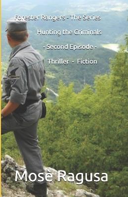 Forester Rangers - The Series Hunting the Criminals - Second Episode - Mos? Ragusa - cover