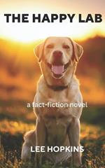 The Happy Lab: Essential Training and Care for Your Labrador Retriever