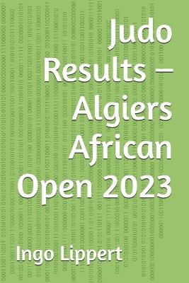 Judo Results - Algiers African Open 2023 - Ingo Lippert - cover