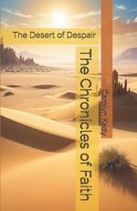 The Chronicles of Faith: The Desert of Despair