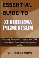 Essential Guide to Xeroderma Pigmentsum: Unlocking the Secrets: A Comprehensive Guide to Xeroderma Pigmentosum Management and Care