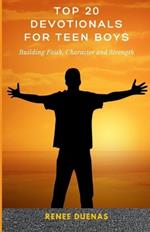 Top 20 Devotionals for Teen Boys: Building Faith, Character and Strength