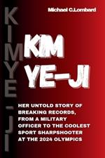 Kim Ye-ji: Her Untold Story of breaking Records, from a Military Officer to the Coolest Sport Sharpshooter at the 2024 Olympics