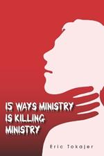 15 Ways Ministry is Killing Ministry