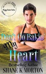 Don't Go Bakin' My Heart: Small Town Romance