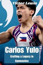 Carlos Yulo Crafting a Legacy in Gymnastics