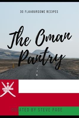 The Oman Pantry: 30 Traditional Recipe's - Steve Page - cover