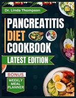 Pancreatitis Diet Cookbook: Delicious low-fat, nutrient-rich, quick and easy-to-prepare anti-inflammatory meals for people with pancreatitis