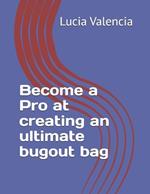 Become a Pro at creating an ultimate bugout bag