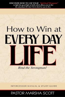 How to Win at Every Day Life: Bind the Strongman! - Marsha Scott - cover