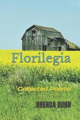 Florilegia: Collected Poems - Brenda L Gunn - cover