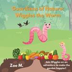 Wiggles the Worm: Join Wiggles on an adventure to make the garden happier!