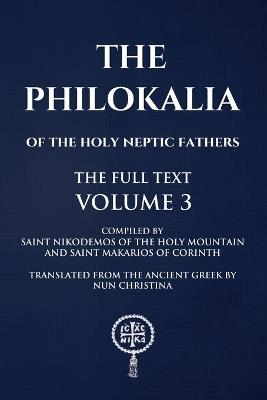 Philokalia Volume 3: The Full Text - Saint Makarios Of Corinth,Nun Christina,Saint Nikodemos Of the Holy Mountain - cover