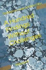 A Hundred Findings Without Challenges Volume 2