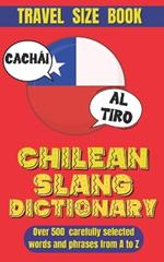 Chilean Slang Dictionary: The Ultimate Chilean Spanish Dictionary Slang, Idioms, and Everyday Talk.