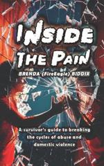 Inside The Pain: A survivor's guide to breaking the cycles of abuse and domestic violence