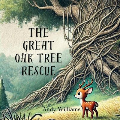 The Great Oak Tree Rescue - Andy Williams - cover