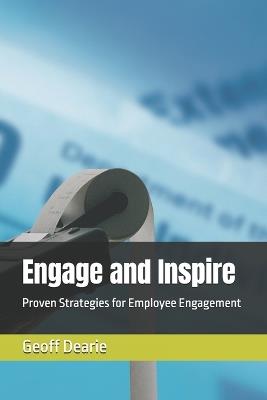 Engage and Inspire: Proven Strategies for Employee Engagement - Geoff Dearie - cover