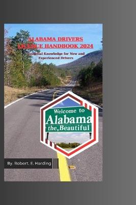 Alabama Drivers Licence Handbook 2024 - Robert E Harding - cover