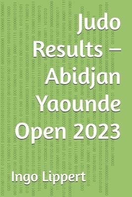 Judo Results - Abidjan Yaounde Open 2023 - Ingo Lippert - cover