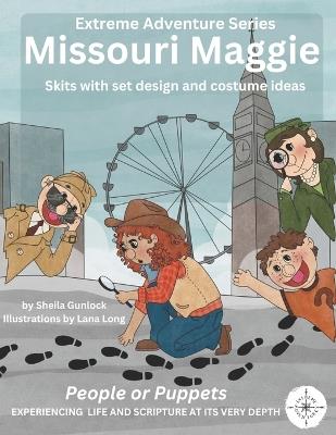 Missouri Maggie Super Sleuth: Skits for people or puppets, with set design and costume ideas - Sheila Gunlock - cover