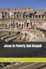 Jesus in Poverty And Despair