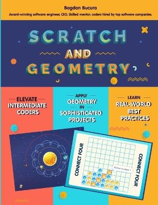 Scratch and Geometry: Intermediate to expert Scratch, modern coding focus. By an award-winning engineer, CEO with a Master's from a top European university. - Bogdan Bucura - cover