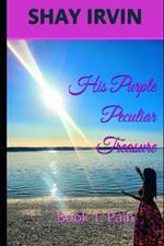 His Purple Peculiar Treasure: Book 1: Pain