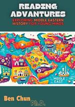 Reading Advantures: Exploring Middle Eastern History For Young Minds