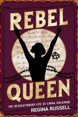 Rebel Queen: The Revolutionary Life of Emma Goldman - Regina Russell - cover