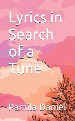 Lyrics in Search of a Tune - Pamila Daniel - cover