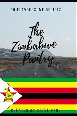 The Zimbabwe Pantry: 30 Traditional Recipe's - Steve Page - cover