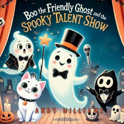 Boo the Friendly Ghost and the Spooky Talent Show - Andy Williams - cover