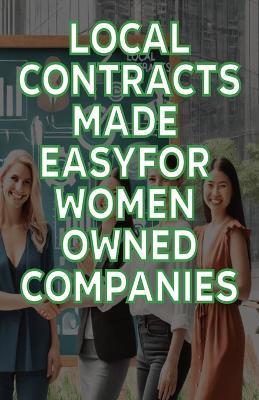 Local Contracts Made Easy for Women-Owned Companies - Spottswood Fulton - cover