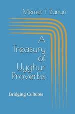 A Treasury of Uyghur Proverbs: Bridging Cultures, Keeping Wisdom