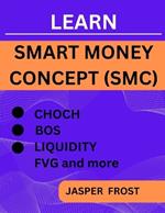 Learn Smart Money Concept (SMC): Entry And Exit Strategy, BOS, FVG, Liquidity Trading and CHOCH