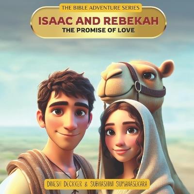 Isaac and Rebekah - The Promise of Love - Subhashini Sumanasekara,Dinesh Deckker - cover