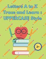 Learn and Trace Alphabet Letters A to Z: Uppercase Style: Ages 3 and up