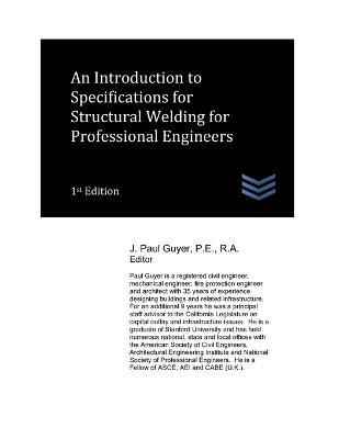 An Introduction to Specifications for Structural Welding for Professional Engineers - J Paul Guyer - cover