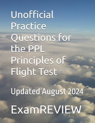 Unofficial Practice Questions for the PPL Principles of Flight Test - Mike Yu,Examreview - cover