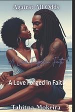 Against All Odds: A Love Forged in Faith