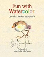 Fun with Watercolor: Art that makes you smile